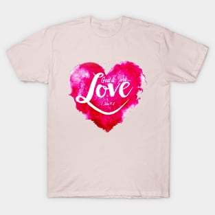 God is Love - 1 John 4:8 T-Shirt